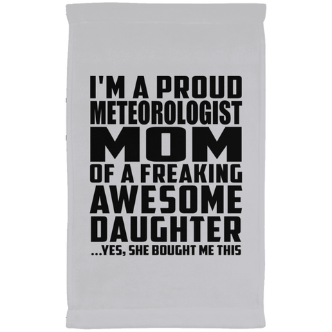 I'm A Proud Meteorologist Mom Of A Freaking Awesome Daughter, She Bought Me This SUBTWL1118 Kitchen Towel
