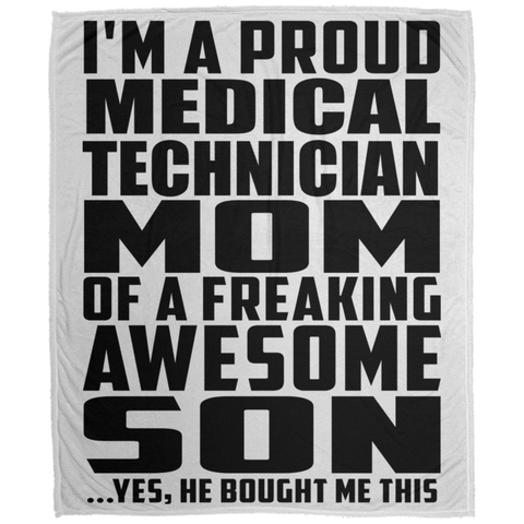 I'm A Proud Medical Technician Mom Of A Freaking Awesome Son, He Bought Me This DP1726 Large Velveteen Micro Fleece Blanket - 50x60