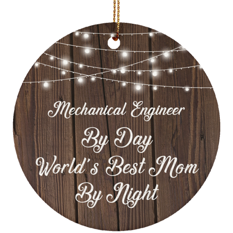 Mechanical Engineer By Day World's Best Mom By Night - Ceramic Circle Ornament