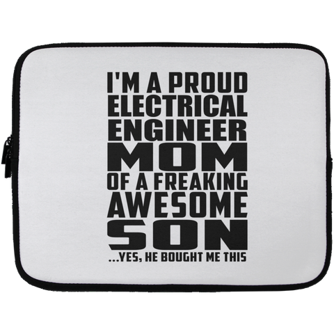 I'm A Proud Electrical Engineer Mom Of A Freaking Awesome Son, He Bought Me This Laptop Sleeve - 13 inch