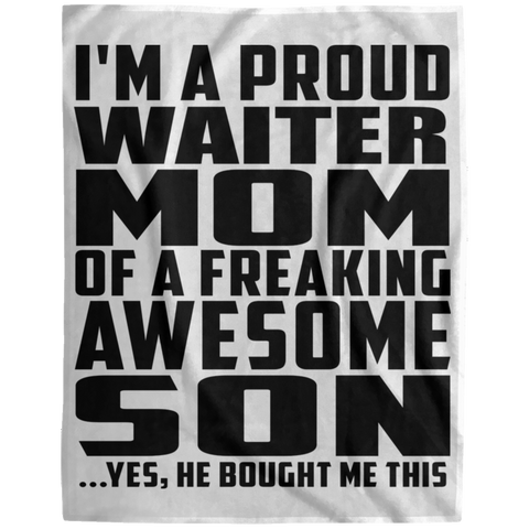 I'm A Proud Waiter Mom Of A Freaking Awesome Son, He Bought Me This DP1729 Extra Large Velveteen Micro Fleece Blanket - 60x80