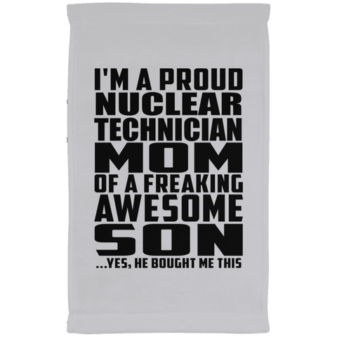 I'm A Proud Nuclear Technician Mom Of A Freaking Awesome Son, He Bought Me This SUBTWL1118 Kitchen Towel