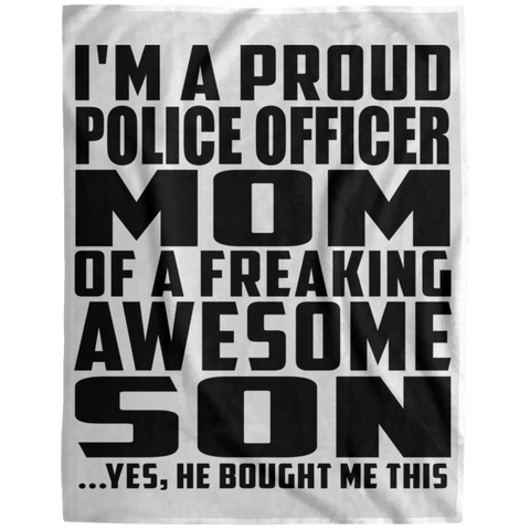 I'm A Proud Police Officer Mom Of A Freaking Awesome Son, He Bought Me This DP1729 Extra Large Velveteen Micro Fleece Blanket - 60x80