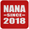Nana Since 2018 - Drink Coaster