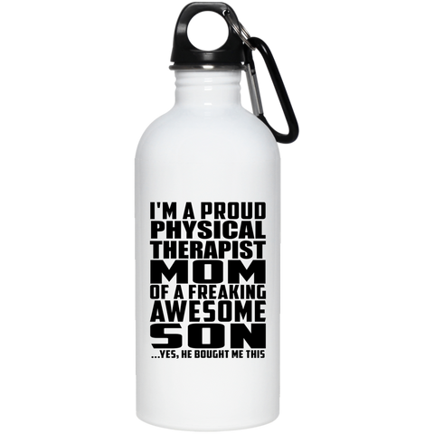 I'm A Proud Physical Therapist Mom Of A Freaking Awesome Son, He Bought Me This 23663 20 oz. Stainless Steel Water Bottle