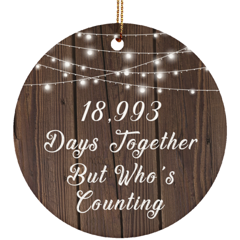 52nd Anniversary 18,993 Days Together But Who's Counting - Ceramic Circle Ornament