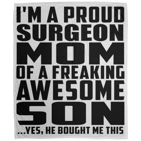 I'm A Proud Surgeon Mom Of A Freaking Awesome Son, He Bought Me This DP1726 Large Velveteen Micro Fleece Blanket - 50x60