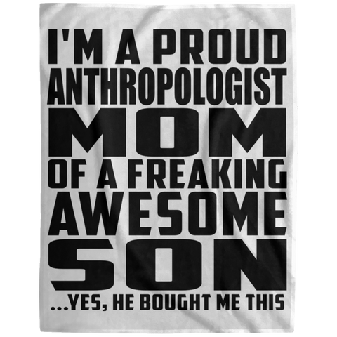 I'm A Proud Anthropologist Mom Of A Freaking Awesome Son, He Bought Me This DP1729 Extra Large Velveteen Micro Fleece Blanket - 60x80