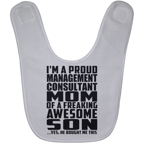 I'm A Proud Management Consultant Mom Of A Freaking Awesome Son, He Bought Me This BABYBIB Baby Bib