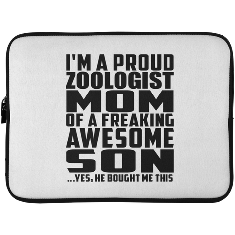 I'm A Proud Zoologist Mom Of A Freaking Awesome Son, He Bought Me This Laptop Sleeve - 15 Inch