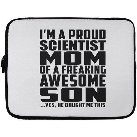 I'm A Proud Scientist Mom Of A Freaking Awesome Son, He Bought Me This Laptop Sleeve - 13 inch