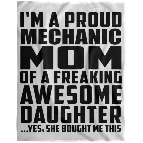 I'm A Proud Mechanic Mom Of A Freaking Awesome Daughter, She Bought Me This DP1729 Extra Large Velveteen Micro Fleece Blanket - 60x80