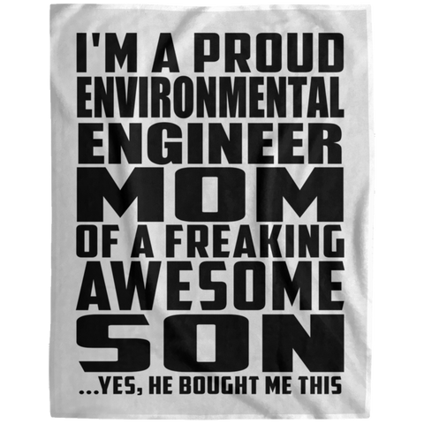 I'm A Proud Environmental Engineer Mom Of A Freaking Awesome Son, He Bought Me This DP1729 Extra Large Velveteen Micro Fleece Blanket - 60x80