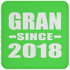 Gran Since 2018 - Drink Coaster