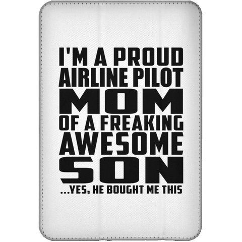 I'm A Proud Airline Pilot Mom Of A Freaking Awesome Son, He Bought Me This iPad Mini Flip Case