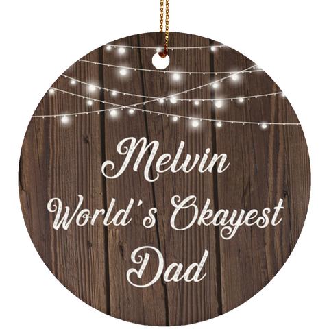 Melvin World's Okayest Dad - Ceramic Circle Ornament