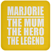 Marjorie The Mum The Hero The Legend - Drink Coaster