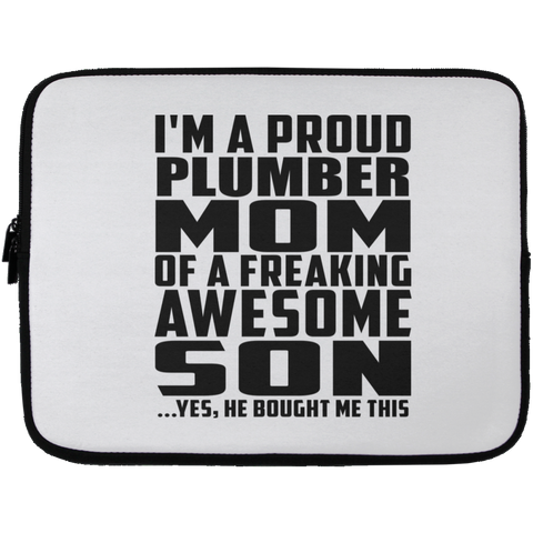 I'm A Proud Plumber Mom Of A Freaking Awesome Son, He Bought Me This Laptop Sleeve - 13 inch