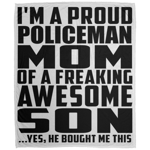 I'm A Proud Policeman Mom Of A Freaking Awesome Son, He Bought Me This DP1726 Large Velveteen Micro Fleece Blanket - 50x60