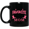 Favorite Mom  Black Mug