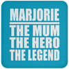 Marjorie The Mum The Hero The Legend - Drink Coaster