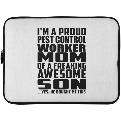 I'm A Proud Pest Control Worker Mom Of A Freaking Awesome Son, He Bought Me This Laptop Sleeve - 15 Inch