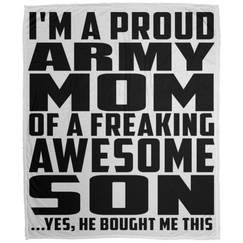 I'm A Proud Army Mom Of A Freaking Awesome Son, He Bought Me This DP1726 Large Velveteen Micro Fleece Blanket - 50x60