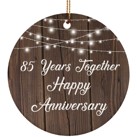 85 Years Together Happy Anniversary - Ceramic Circle Ornament