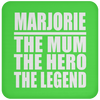 Marjorie The Mum The Hero The Legend - Drink Coaster