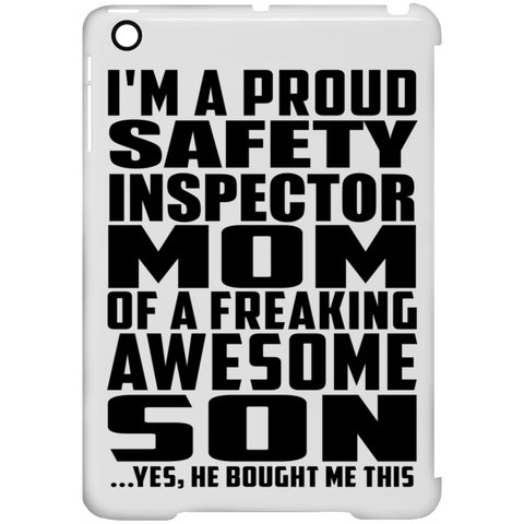 I'm A Proud Safety Inspector Mom Of A Freaking Awesome Son, He Bought Me This iPad Mini Clip Case