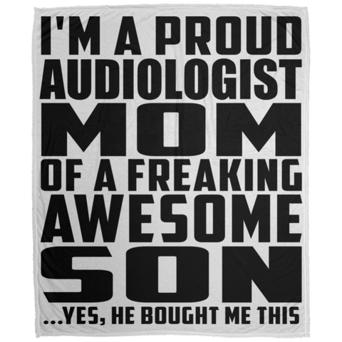 I'm A Proud Audiologist Mom Of A Freaking Awesome Son, He Bought Me This DP1726 Large Velveteen Micro Fleece Blanket - 50x60