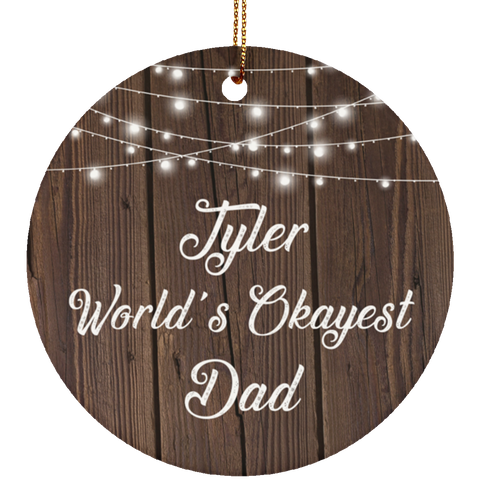 Tyler World's Okayest Dad - Ceramic Circle Ornament