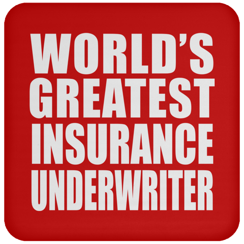 World's Greatest Insurance Underwriter - Drink Coaster