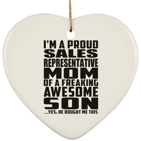 I'm A Proud Sales Representative Mom Of A Freaking Awesome Son, He Bought Me This SUBORNH Ceramic Heart Ornament
