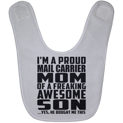 I'm A Proud Mail Carrier Mom Of A Freaking Awesome Son, He Bought Me This BABYBIB Baby Bib