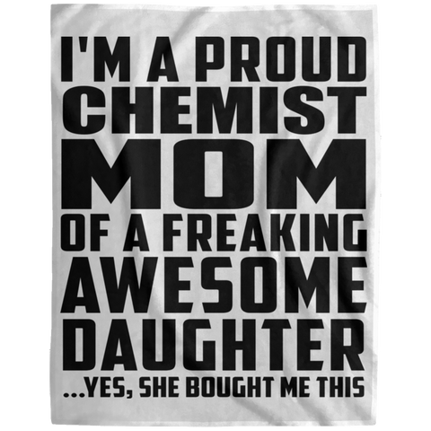 I'm A Proud Chemist Mom Of A Freaking Awesome Daughter, She Bought Me This DP1729 Extra Large Velveteen Micro Fleece Blanket - 60x80