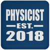 Physicist Established EST. 2018 - Drink Coaster