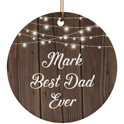 Mark Best Dad Ever - Ceramic Circle Ornament