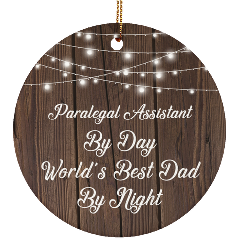 Paralegal Assistant By Day World's Best Dad By Night - Ceramic Circle Ornament