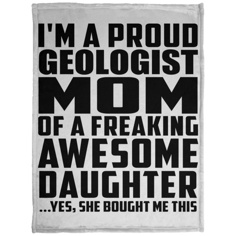 I'm A Proud Geologist Mom Of A Freaking Awesome Daughter, She Bought Me This KP1703 Baby Velveteen Micro Fleece Blanket - 30x40