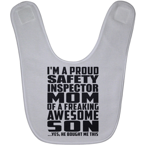 I'm A Proud Safety Inspector Mom Of A Freaking Awesome Son, He Bought Me This BABYBIB Baby Bib