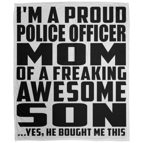 I'm A Proud Police Officer Mom Of A Freaking Awesome Son, He Bought Me This DP1726 Large Velveteen Micro Fleece Blanket - 50x60