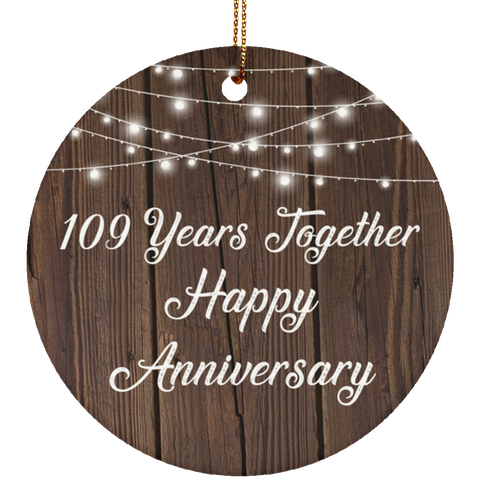 109 Years Together Happy Anniversary - Ceramic Circle Ornament