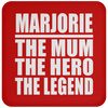 Marjorie The Mum The Hero The Legend - Drink Coaster