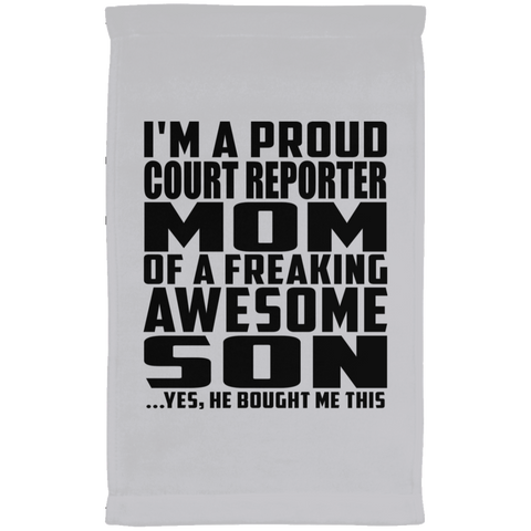 I'm A Proud Court Reporter Mom Of A Freaking Awesome Son, He Bought Me This SUBTWL1118 Kitchen Towel