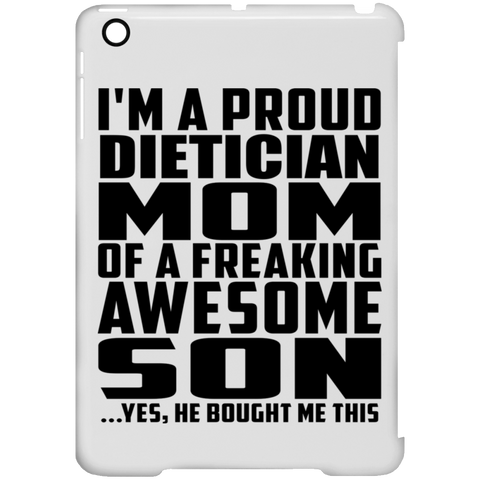 I'm A Proud Dietician Mom Of A Freaking Awesome Son, He Bought Me This iPad Mini Clip Case