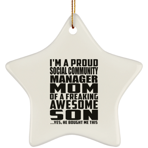 I'm A Proud Social Community Manager Mom Of A Freaking Awesome Son, He Bought Me This SUBORNS Ceramic Star Ornament