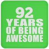 92 Years Of Being Awesome - Drink Coaster