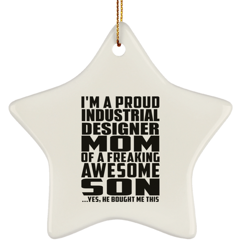 I'm A Proud Industrial Designer Mom Of A Freaking Awesome Son, He Bought Me This SUBORNS Ceramic Star Ornament