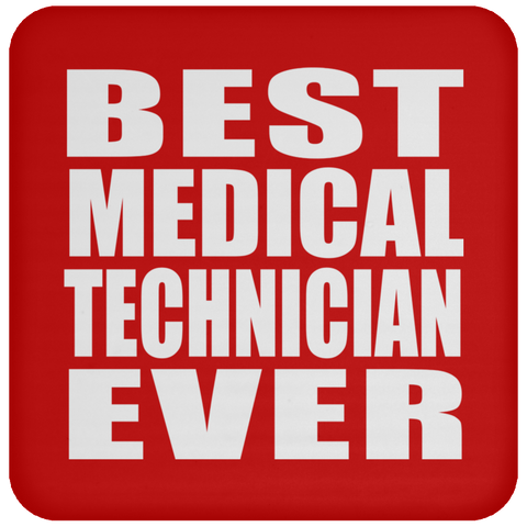 Best Medical Technician Ever - Drink Coaster